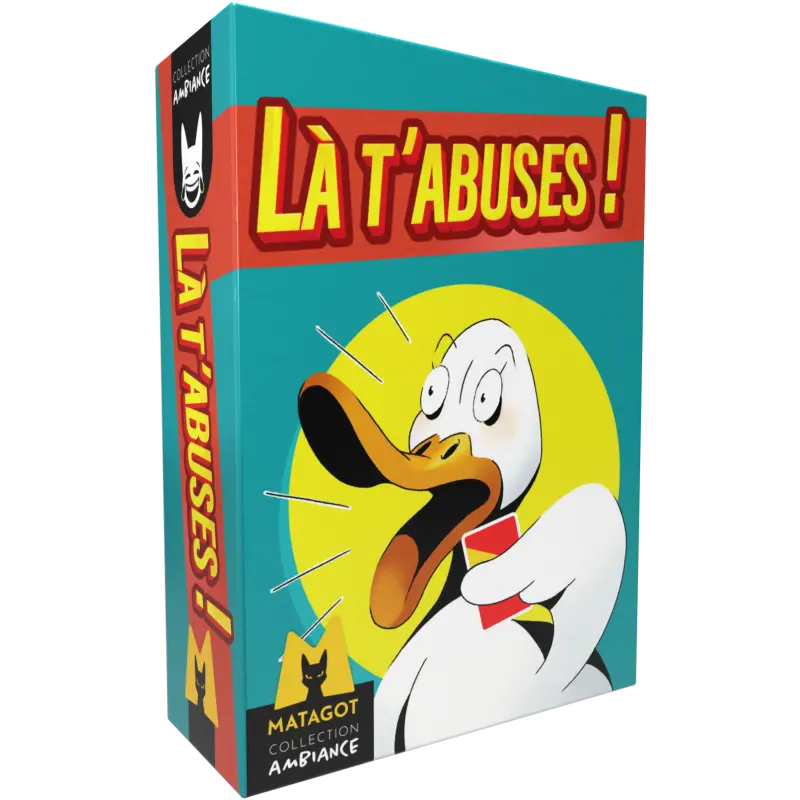 Là t'abuses!